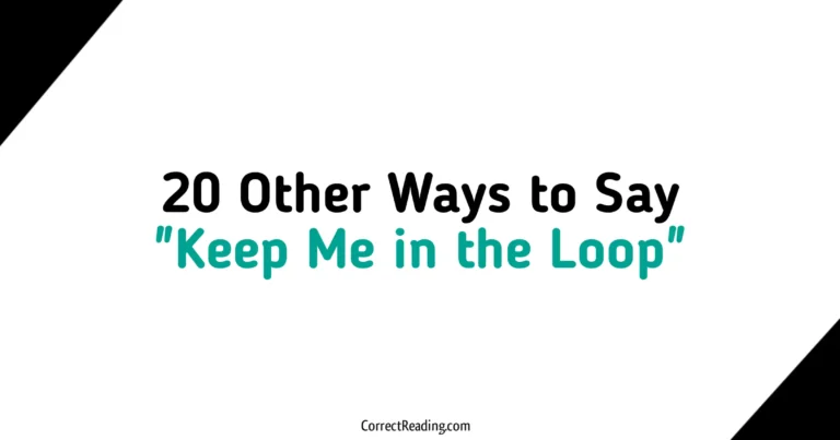 20 Ways to Say Keep Me In the Loop